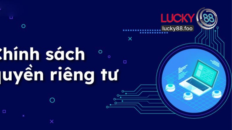 Quyền Riêng Tư Lucky88